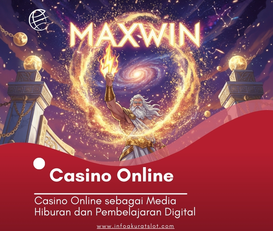 Casino Online sebagai Media Hiburan dan Pembelajaran Digital